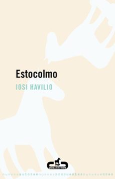 Rapidshare descarga libros electrónicos ESTOCOLMO en español 9788496594647 de IOSI HAVILIO