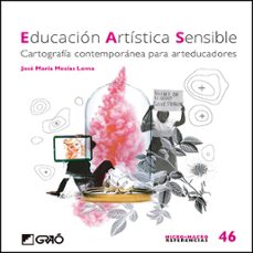 Descargar EDUCACION ARTISTICA SENSIBLE: CARTOGRAFIA CONTEMPORANEA PARA ARTEDUCADORES gratis pdf - leer online