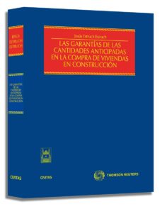 Portada de LAS GARANTIAS DE LAS CANTIDADES ANTICIPADAS EN LA COMPRA DE VIVIE NDAS EN CONSTRUCCION