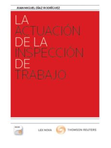 Portada de LA ACTUACION DE LA INSPECCION DE TRABAJO