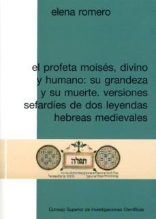Portada de EL PROFETA MOISES, DIVINO Y HUMANO: SU GRANDEZA Y SU MUERTE