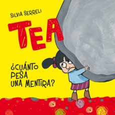 Portada de TEA ¿CUANTO PESA UNA MENTIRA?