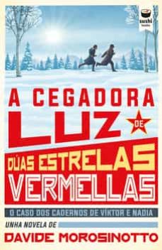 Portada de A CEGADORA LUZ DE DUAS ESTRELAS VERMELLAS
