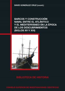 Portada de BARCOS Y CONSTRUCCION NAVAL ENTRE EL ATLANTICO Y EL MEDITERRANEO EN LA EPOCA DE