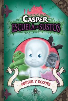 Portada de CASPER: SUSTOS Y SCOUTS (ESCUELA DE SUSTOS)