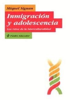 Portada de INMIGRACION Y ADOLESCENCIA: LOS RETOS DE LA INTERCULTURALIDAD