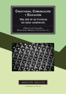 Portada de CREATIVIDAD, COMUNICACION Y EDUCACION MAS ALLA DE LAS