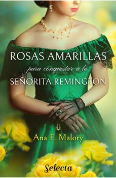 Portada de ROSAS AMARILLAS PARA CONQUISTAR A LA SEÑORITA REMINGTON (LOS TALBOT 1) (EBOOK)