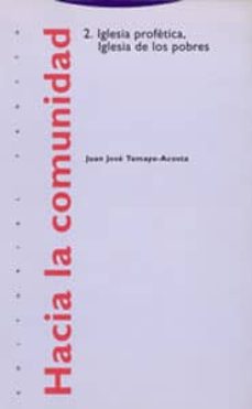 Portada de HACIA LA COMUNIDAD 2 IGLESIA PROFETICA:IGLESIA DE LOS POBRES