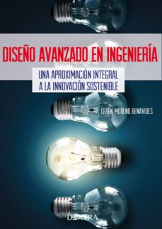 Portada de DISEÑO AVANZADO EN INGENIERIA. UNA APROXIMACION SISTEMATICA A LA INNOVACION SOSTENIBLE