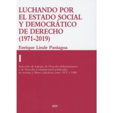 Portada de LUCHANDO POR EL DERECHO SOCIAL Y DEMOCRATICO DE DERECHOS TOMO 1 SELECCION DE TRABAJOS DE DERECHO ADMINISTRATIVO Y CONSTITUCIONAL