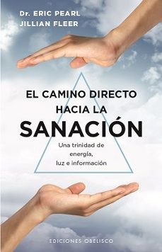 Descargas de libros electrónicos en pdf gratis. EL CAMINO DIRECTO HACIA LA SANACIÓN (Literatura española) PDB