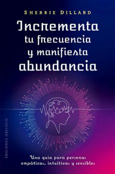 INCREMENTA TU FRECUENCIA Y MANIFIESTA ABUNDANCIA