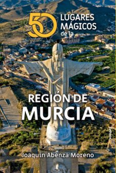 Descarga gratuita de libros de torrent. 50 LUGARES MAGICOS DE LA REGION DE MURCIA 9788412463057 (Spanish Edition)