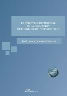 Descarga gratuita de libros de texto pdf LA INTERVENCION JUDICIAL EN LA FORMACION DE LOS NEGOCIOS PATRIMONIALES MOBI iBook ePub 9788413776057