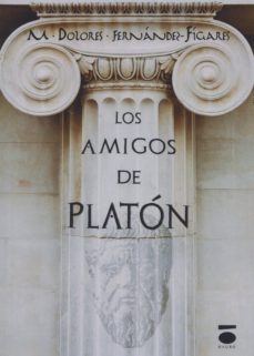 Descarga gratuita de ebooks epub LOS AMIGOS DE PLATON ePub de MARIA DOLORES FERNANDEZ-FIGARES