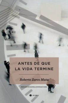 Descargar google books como pdf mac ANTES DE QUE LA VIDA TERMINE (Spanish Edition) de DESCONOCIDO 9788417258757 