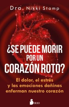 Se Puede Morir Por Un Corazon Roto El Dolor El Estres Y Las