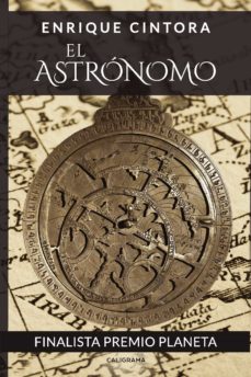 Descarga gratuita de audio de libros en línea (I.B.D.) EL ASTRONOMO RTF 9788417669157 de ENRIQUE CINTORA (Literatura española)