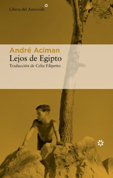 Compartir libro de descarga LEJOS DE EGIPTO 9788417977757 MOBI RTF de ANDRE ACIMAN (Spanish Edition)