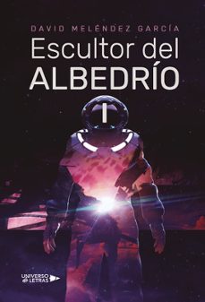 Descargar ebook gratis para móviles ESCULTOR DEL ALBEDRIO I in Spanish PDB 9788419613257 de DAVID MELENDEZ GARCIA