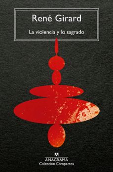 Foro de descarga de libros de texto LA VIOLENCIA Y LO SAGRADO 9788433919557 de RENÉ GIRARD