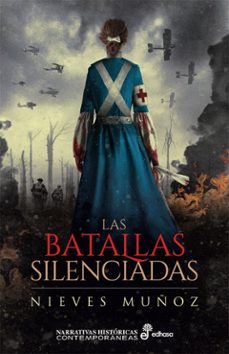 Libros descargables gratis para leer LAS BATALLAS SILENCIADAS (Literatura española) PDF de NIEVES MUÑOZ 9788435063357