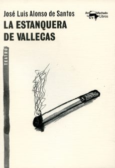 Libros descargados a iphone LA ESTANQUERA DE VALLECAS 9788477747857 de JOSE LUIS ALONSO DE SANTOS (Spanish Edition)