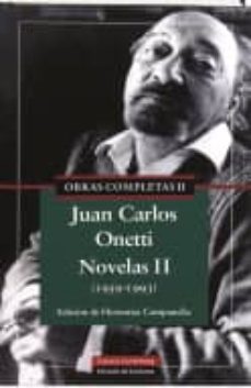 Descargar los mejores libros electrónicos gratuitos OBRAS COMPLETAS DE ONETTI 2: NOVELAS en español 9788481095357