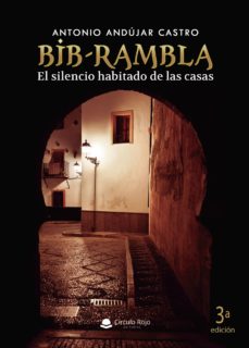 Ebooks gratis para kindle BIB-RAMBLA. EL SILENCIO HABITADO DE LAS CASAS (Spanish Edition) de ANTONIO ANDÚJAR CASTRO