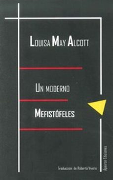 Libros de texto para descarga digital. UN MODERNO MEFISTOFELES de LOUISA MAY ALCOTT (Spanish Edition) 9788494425257