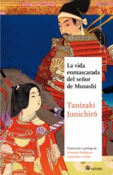 Libros de descarga de audio gratis en línea LA VIDA ENMASCARADA DEL SEÑOR DE MUSASHI iBook MOBI 9788494465857 de JUNICHIRO TANIZAKI