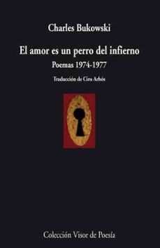 Descargas de libros gratis en pdf EL AMOR ES UN PERRO DEL INFIERNO: POEMAS 1974-1977