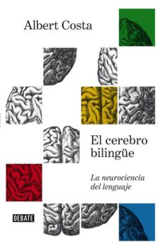 Descargar EL CEREBRO BILINGUE: NEUROCIENCIA DEL LENGUAJE gratis pdf - leer online