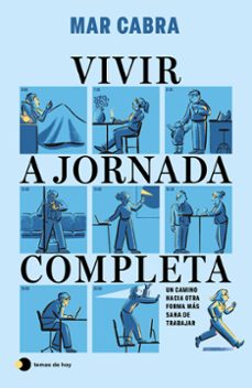 Descargas de libros para kindle. VIVIR A JORNADA COMPLETA de MAR CABRA en español