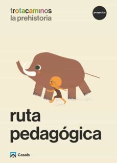 Portada de RUTA PEDAGOGICA LA PREHISTORIA 5 AÑOS TROTACAMINOS