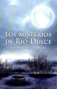 Portada de LOS MISTERIOS DE RIO DULCE