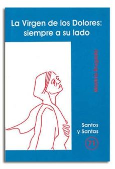 Portada de LA VIRGEN DE LOS DOLORES: SIEMPRE A SU LADO