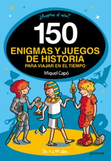 Portada de 150 ENIGMAS Y JUEGOS DE HISTORIA PARA VIAJAR POR EL TIEMPO