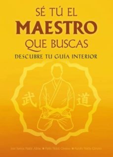 Portada de SE TU EL MAESTRO QUE BUSCAS: DESCUBRE TU GUIA INTERIOR