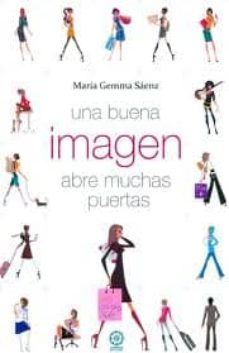 Portada de UNA BUENA IMAGEN ABRE MUCHAS PUERTAS