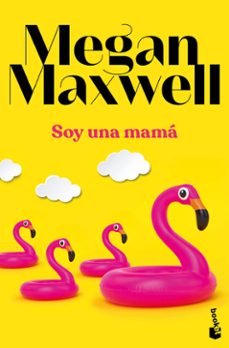 Descargar audiolibros gratis para teléfonos móviles SOY UNA MAMÁ de MEGAN MAXWELL 9788408283867 iBook ePub in Spanish