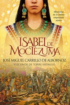 Ebook descargar torrent gratis ISABEL DE MOCTEZUMA (Spanish Edition) de JOSE MIGUEL CARRILLO DE ALBORNOZ 9788413843667