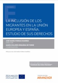 Descarga gratuita de libros para pc. LA INCLUSIÓN DE LOS MIGRANTES EN LA UNIÓN EUROPEA Y ESPAÑA. ESTUDIO DE SUS DERECHOS de JOSÉ MARÍA / REQUENA DE TORRE, MAR PORRAS RAMÍREZ iBook RTF