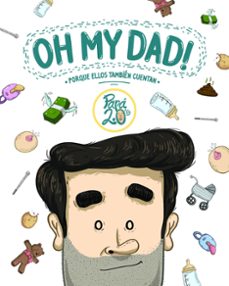 Descargar OH MY DAD!: PORQUE ELLOS TAMBIEN CUENTAN gratis pdf - leer online