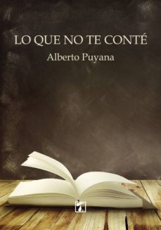 Descargar libros de audio japoneses LO QUE NO TE CONTE de ALBERTO PUYANA  in Spanish 9788416832767
