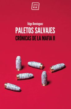 Descargar PALETOS SALVAJES: CRONICAS DE LA MAFIA II gratis pdf - leer online