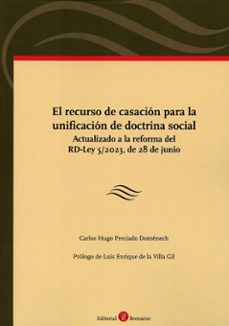 Descargas gratuitas de audiolibros para ipod RECURSO DE CASACIÓN PARA LA UNIFICACIÓN DE DOCTRINA SOCIAL.ACTUALIZADO A LA REFORMA DEL RD-LEY 5/2023, DE 28 DE JUNIO de CARLOS HUGO PRECIADO DOMENECH  (Spanish Edition) 9788419574367