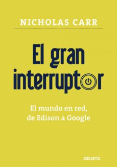 Descargar EL GRAN INTERRUPTOR: EL MUNDO EN RED, DE EDISON A GOOGLE gratis pdf - leer online