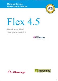 Ebooks móviles FLEX 4.5: PLATAFORMA PARA PROFESIONALES (Spanish Edition) ePub PDB FB2 de MAXIMILIANO FIRTMAN 9788426717467